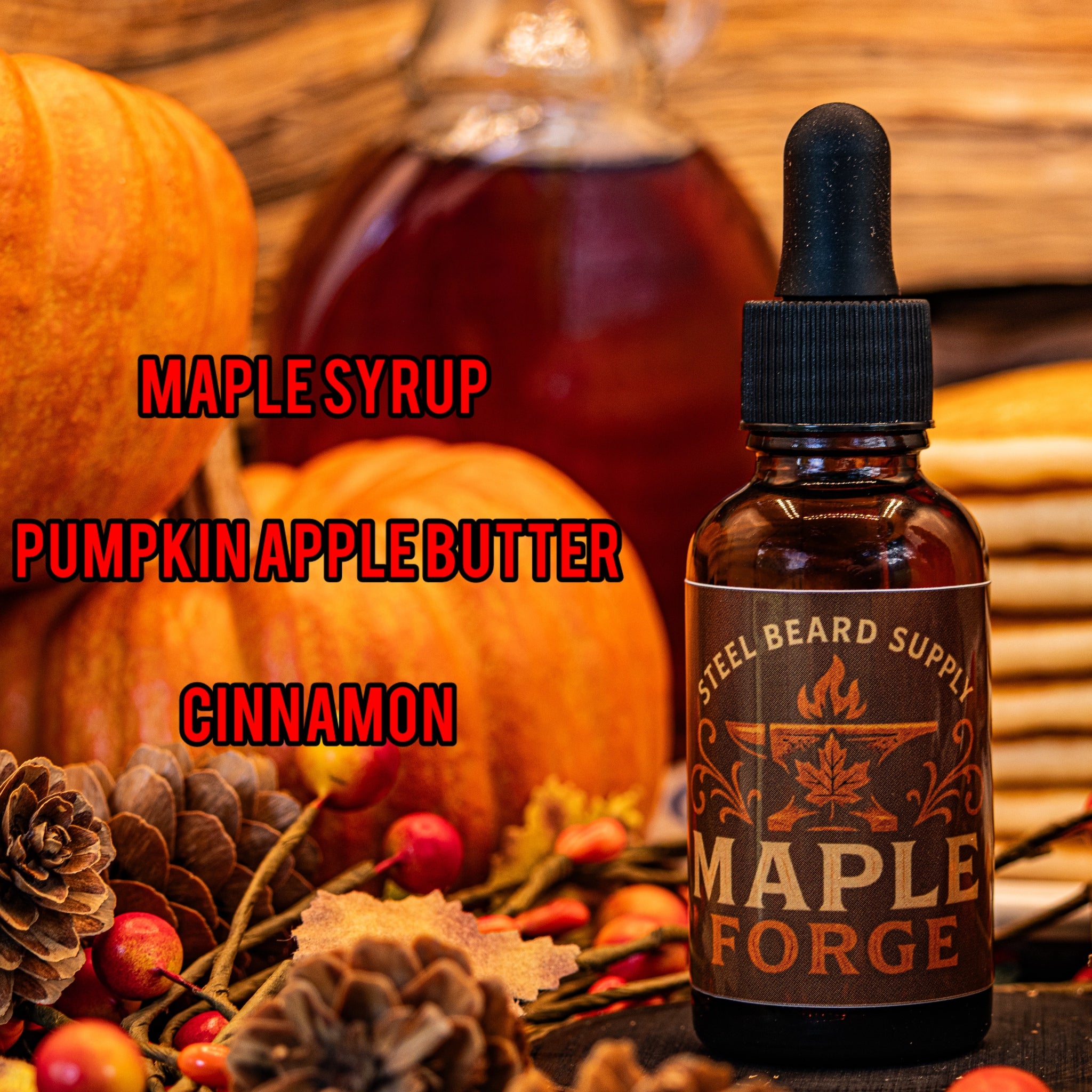 Maple Forge- Beard Oil- Maple Syrup, Pumpkin Apple Butter, and Cinnamon